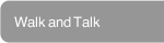 Walk and Talk